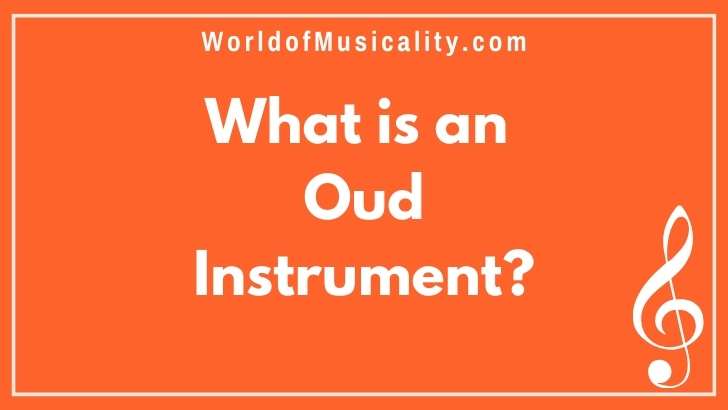 What is an Oud Instrument. An Introduction to Its Enchanting Melodies