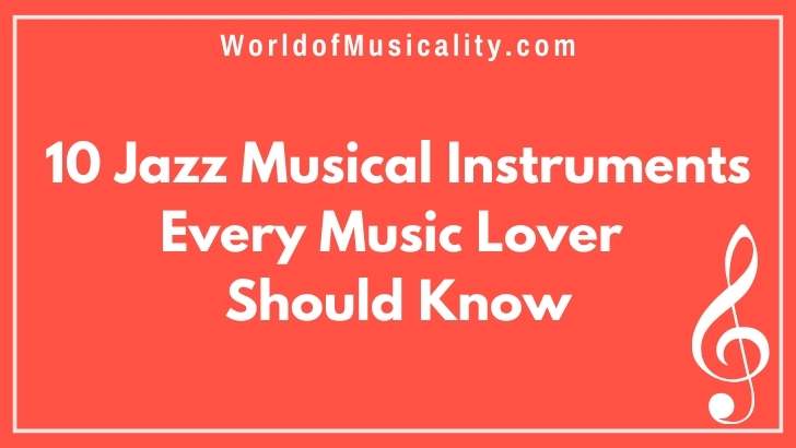 10 Jazz Musical Instruments Every Music Lover Should Know